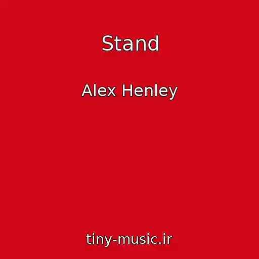 کاور آهنگ Stand از Alex Henley