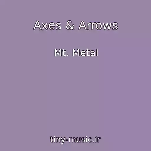 کاور آهنگ Axes & Arrows از Mt. Metal