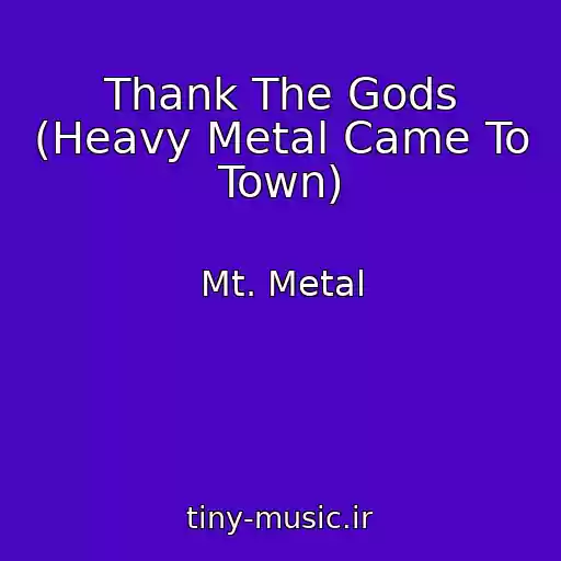 کاور آهنگ Thank The Gods (Heavy Metal Came To Town) از Mt. Metal