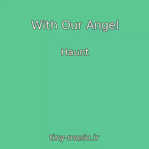 کاور آهنگ With Our Angel از Haunt