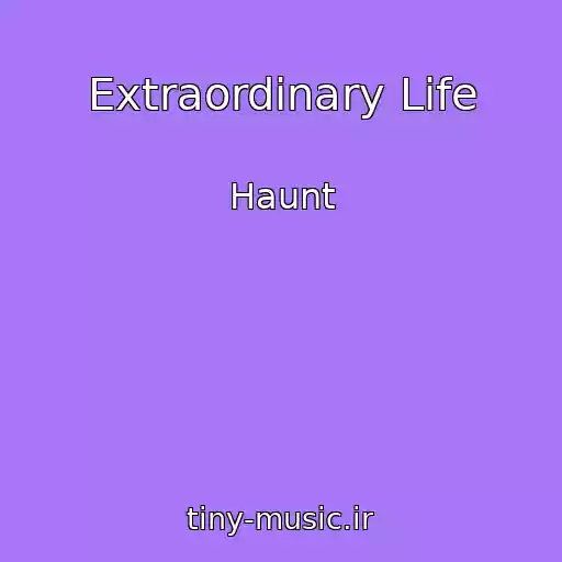 کاور آهنگ Extraordinary Life از Haunt