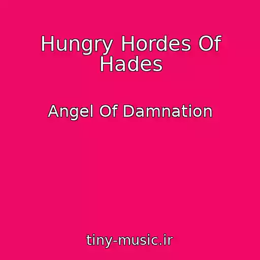 کاور آهنگ Hungry Hordes Of Hades از Angel Of Damnation