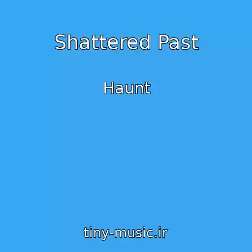 کاور آهنگ Shattered Past از Haunt