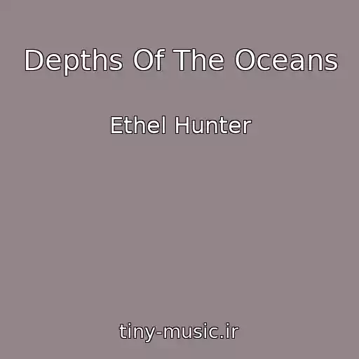 کاور آهنگ Depths Of The Oceans از Ethel Hunter