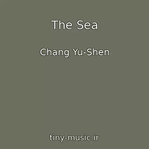 کاور آهنگ The Sea از Chang Yu-Shen