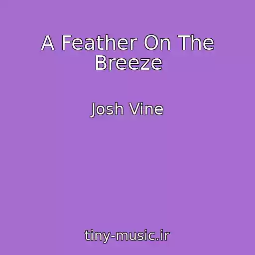 کاور آهنگ A Feather On The Breeze از Josh Vine