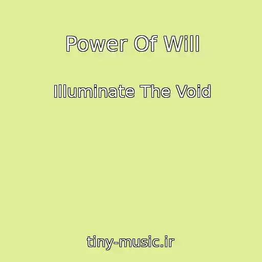 کاور آهنگ Power Of Will از Illuminate The Void