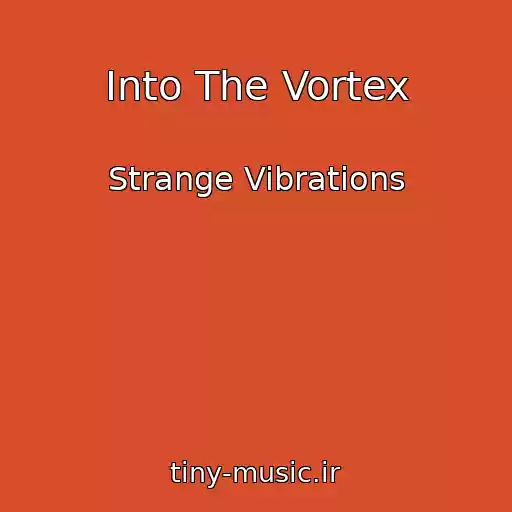 کاور آهنگ Into The Vortex از Strange Vibrations