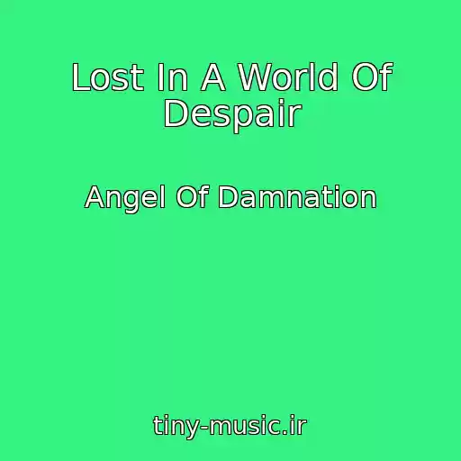 کاور آهنگ Lost In A World Of Despair از Angel Of Damnation