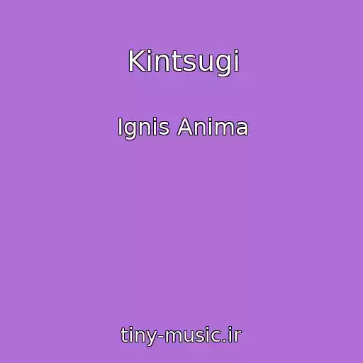 کاور آهنگ Kintsugi از Ignis Anima