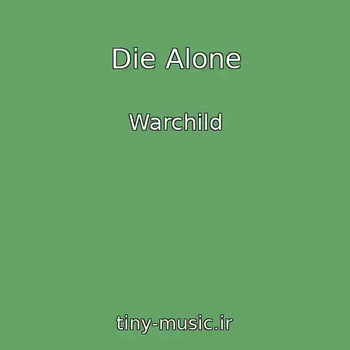 کاور آهنگ Die Alone از Warchild