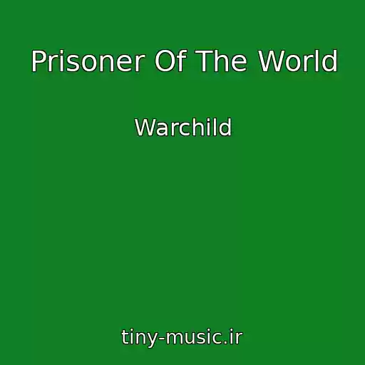 کاور آهنگ Prisoner Of The World از Warchild