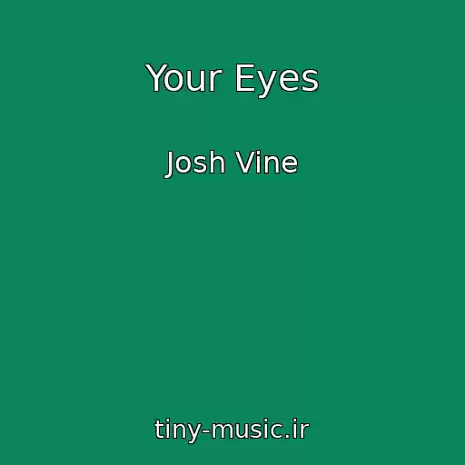کاور آهنگ Your Eyes از Josh Vine