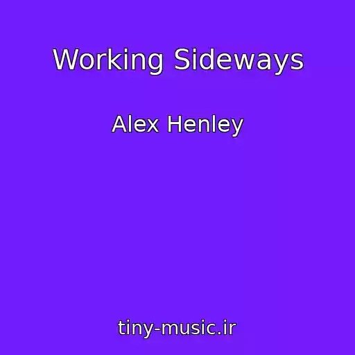 کاور آهنگ Working Sideways از Alex Henley