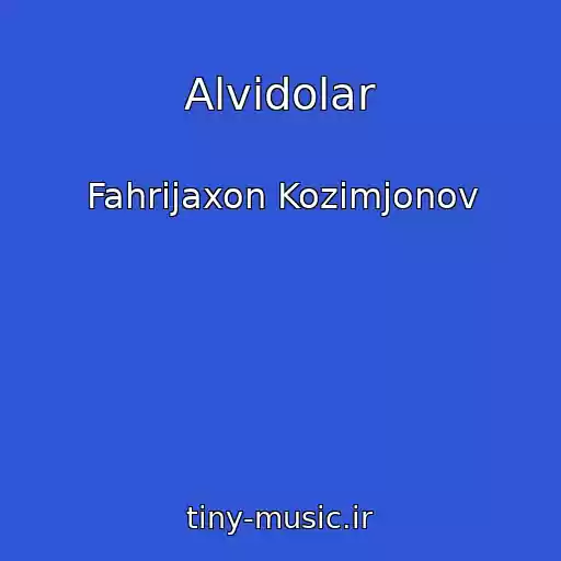 کاور آهنگ Alvidolar از Fahrijaxon Kozimjonov