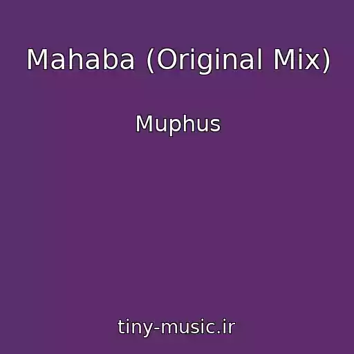 کاور آهنگ Mahaba (Original Mix) از Muphus
