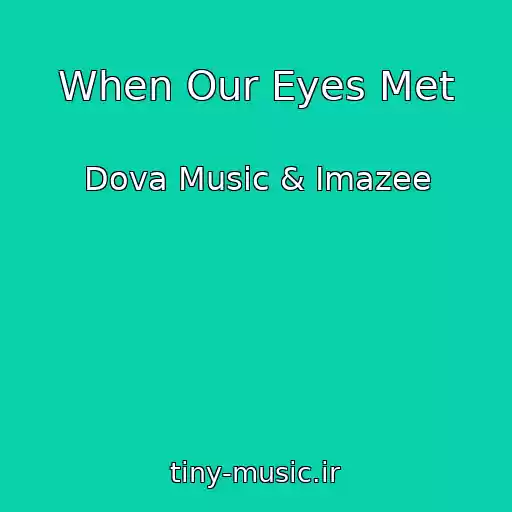 کاور آهنگ When Our Eyes Met از Dova Music & Imazee