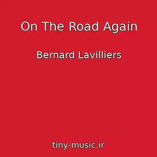 کاور آهنگ On The Road Again از Bernard Lavilliers
