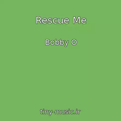 کاور آهنگ Rescue Me از Bobby O