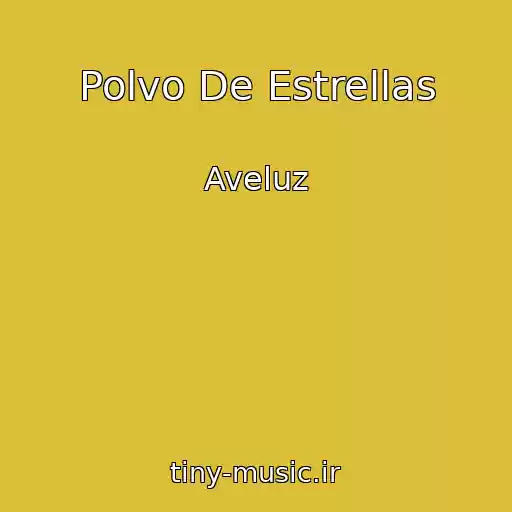کاور آهنگ Polvo De Estrellas از Aveluz