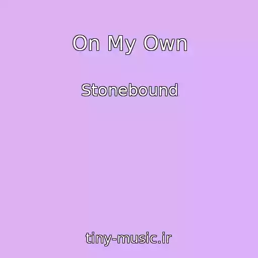 کاور آهنگ On My Own از Stonebound