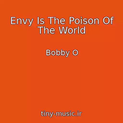 کاور آهنگ Envy Is The Poison Of The World از Bobby O