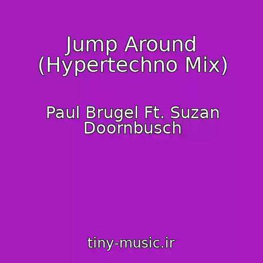 کاور آهنگ Jump Around (Hypertechno Mix) از Paul Brugel Ft. Suzan Doornbusch