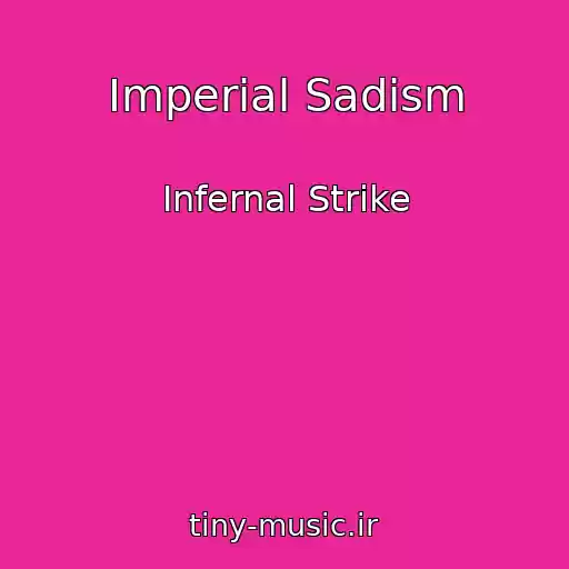کاور آهنگ Imperial Sadism از Infernal Strike