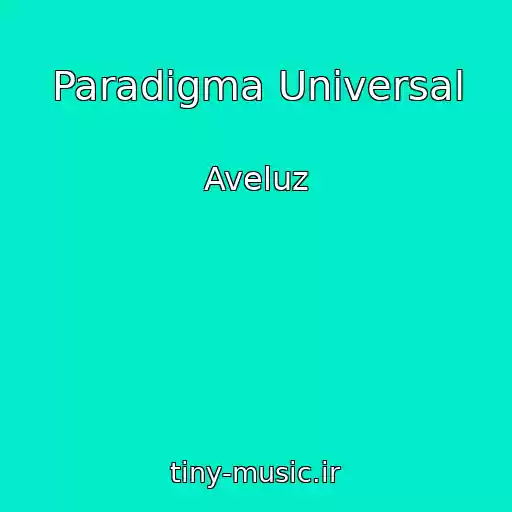 کاور آهنگ Paradigma Universal از Aveluz