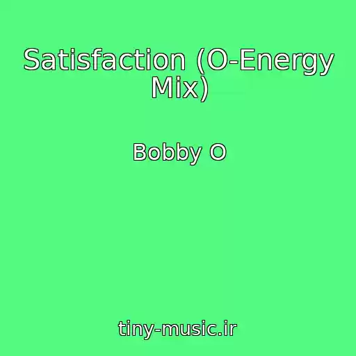 کاور آهنگ Satisfaction (O-Energy Mix) از Bobby O