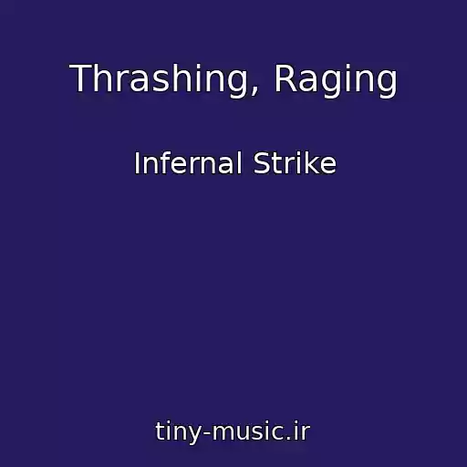 کاور آهنگ Thrashing, Raging از Infernal Strike