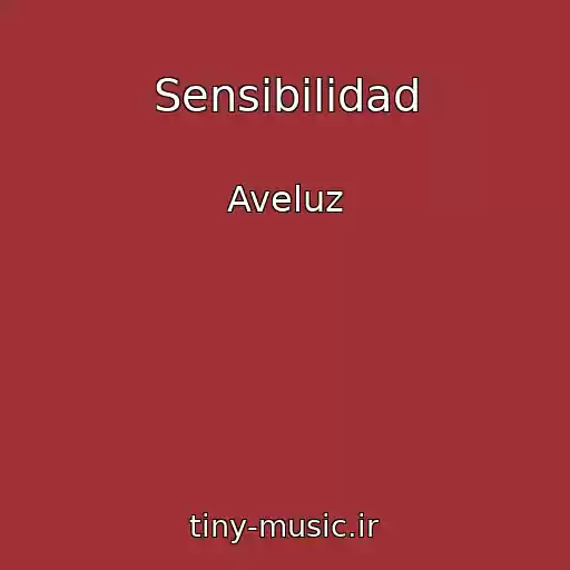 کاور آهنگ Sensibilidad از Aveluz