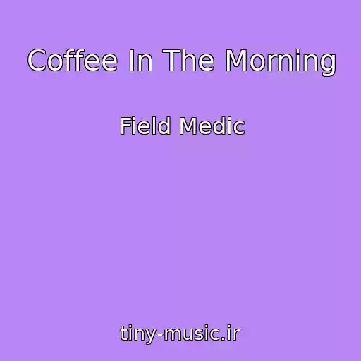 کاور آهنگ Coffee In The Morning از Field Medic