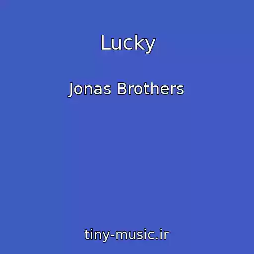 کاور آهنگ Lucky از Jonas Brothers