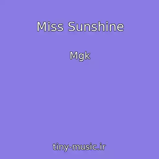 کاور آهنگ Miss Sunshine از Mgk