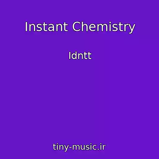 کاور آهنگ Instant Chemistry از Idntt