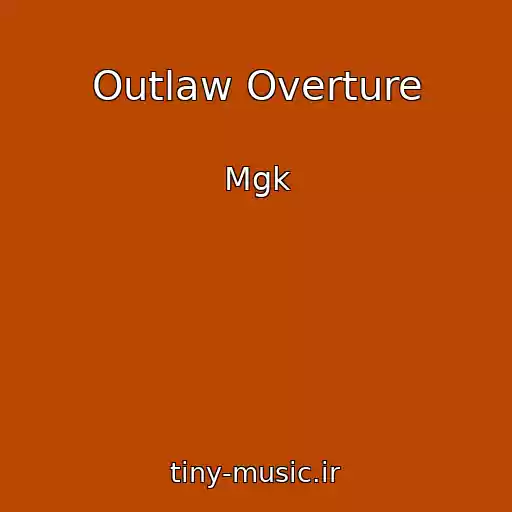 کاور آهنگ Outlaw Overture از Mgk