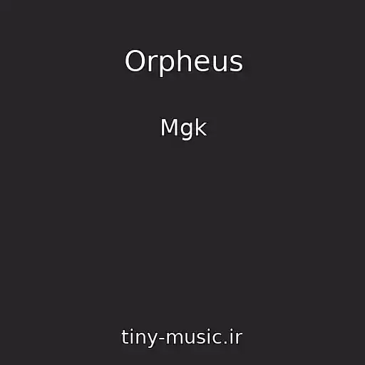 کاور آهنگ Orpheus از Mgk