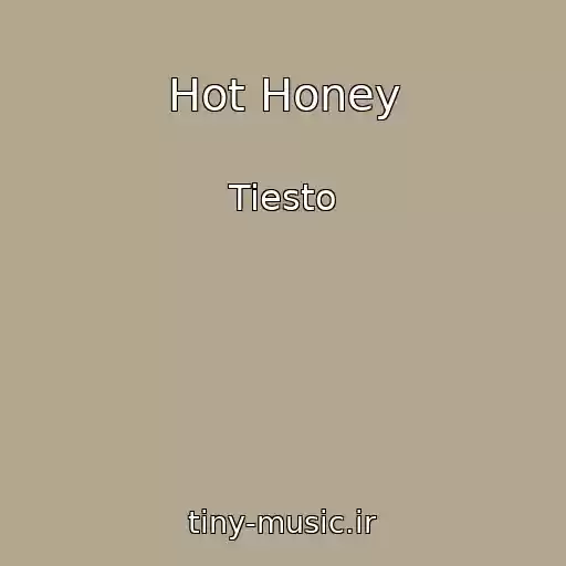 کاور آهنگ Hot Honey از Tiesto