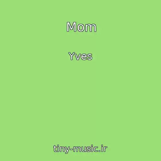 کاور آهنگ Mom از Yves