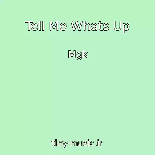 کاور آهنگ Tell Me Whats Up از Mgk