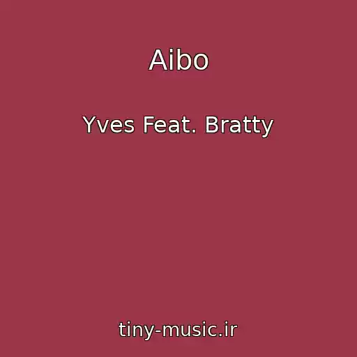 کاور آهنگ Aibo از Yves Feat. Bratty