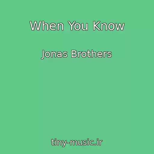کاور آهنگ When You Know از Jonas Brothers