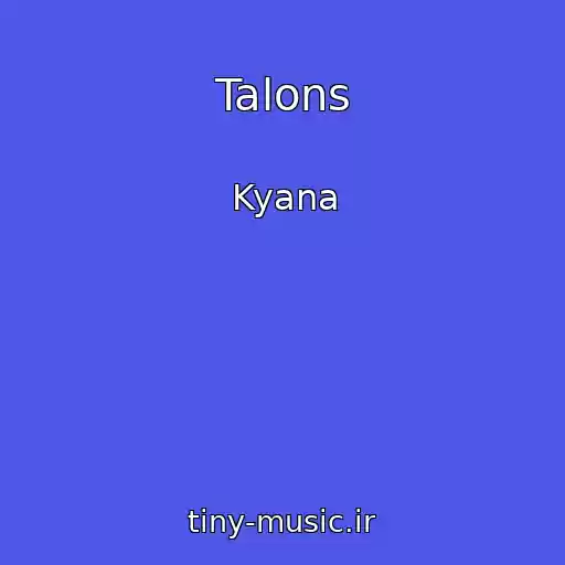 کاور آهنگ Talons از Kyana