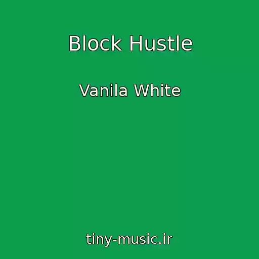 کاور آهنگ Block Hustle از Vanila White