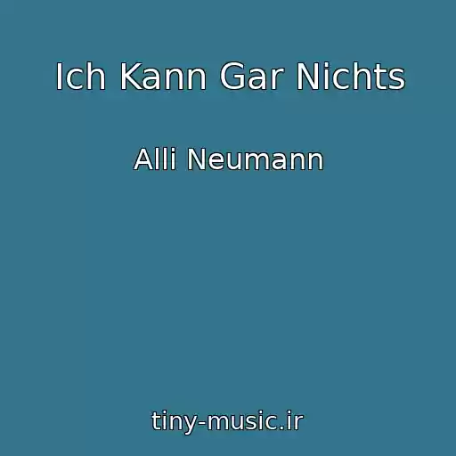 کاور آهنگ Ich Kann Gar Nichts از Alli Neumann