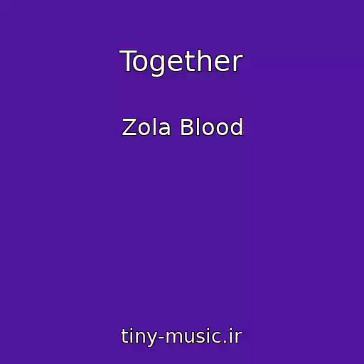کاور آهنگ Together از Zola Blood