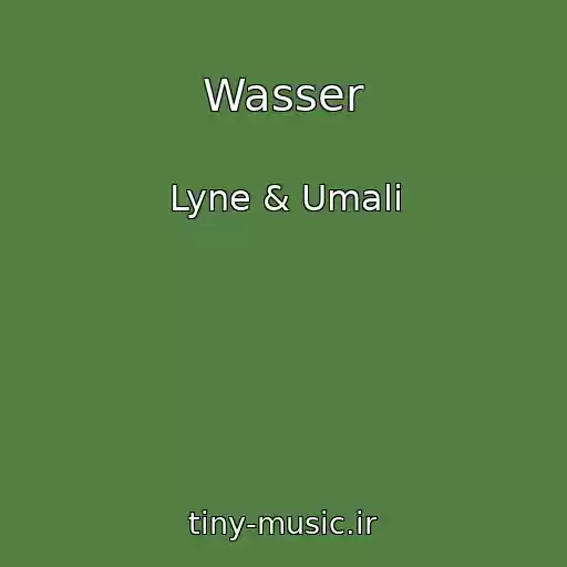 کاور آهنگ Wasser از Lyne & Umali