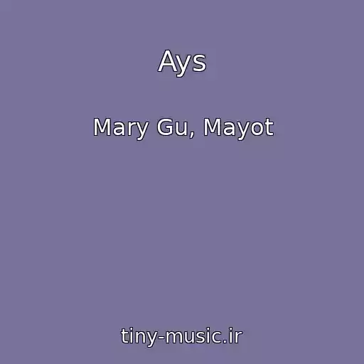 کاور آهنگ Ays از Mary Gu, Mayot
