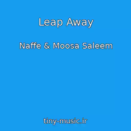 کاور آهنگ Leap Away از Naffe & Moosa Saleem